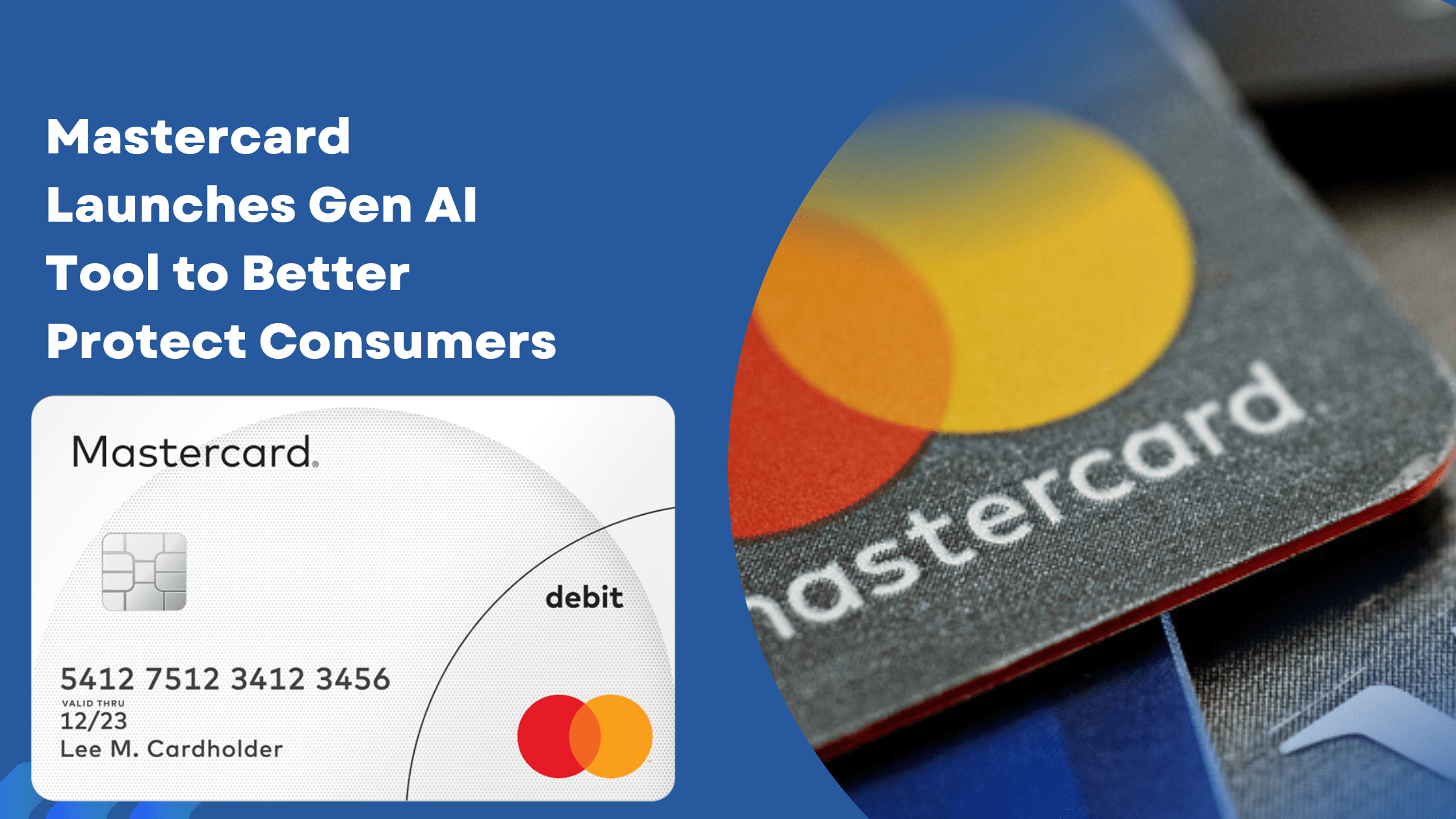 Mastercard Unveils Gen AI Tool to Elevate Consumer Protection in Financial Transactions